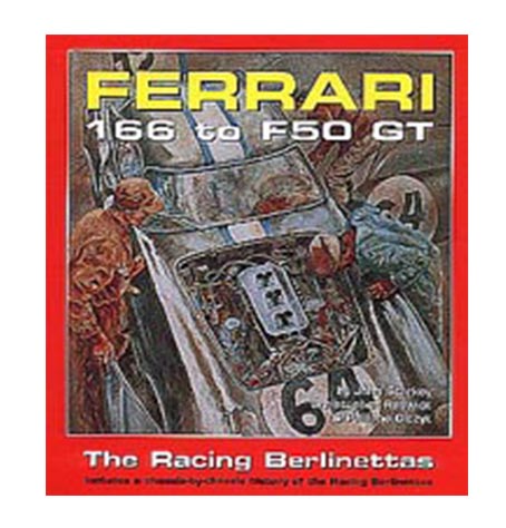 Ferrari 166 to F50 GT - The Racing Berlinettas